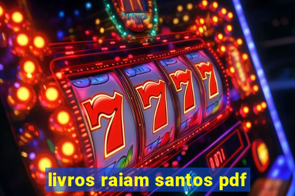 livros raiam santos pdf